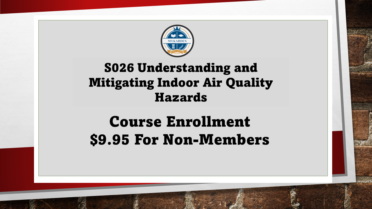 S026 Understanding and Mitigating Indoor Air Quality Hazards